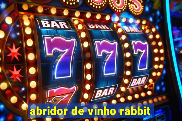 abridor de vinho rabbit